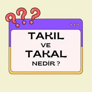 takıl ve takal nedir