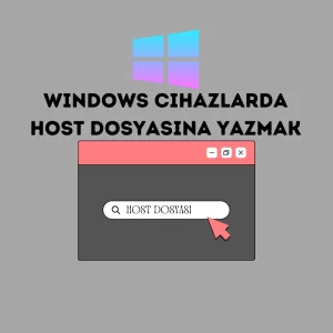 Windows Cihazlarda Host Dosyasi